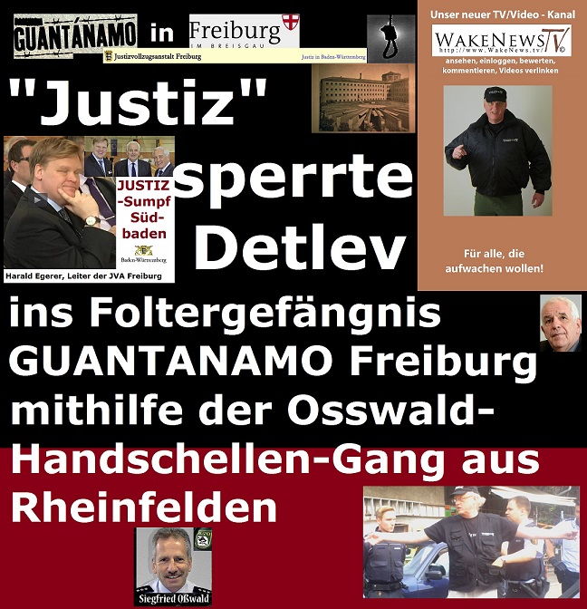 Justiz sperrte Detlev ins Foltergefngnis GUANTANAMO Freiburg vsm