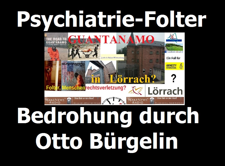 Psychatrie-Folter Bedrohung durch Otto Brgelin